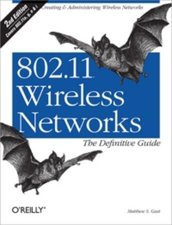Couverture du livre « 802.11 Wireless Networks : The Definitive Guide » de Matthew Gast aux éditions O Reilly & Ass