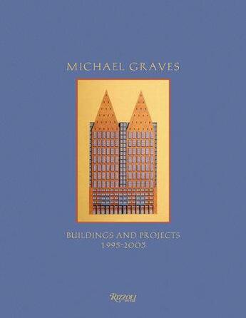 Couverture du livre « Michael graves: buildings and projects 1995-2003 » de Sasin Francisco aux éditions Rizzoli