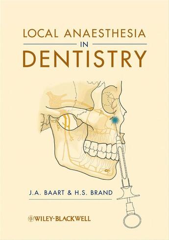 Couverture du livre « Local Anaesthesia in Dentistry » de J. A. Baart et H. S. Brand aux éditions Wiley-blackwell