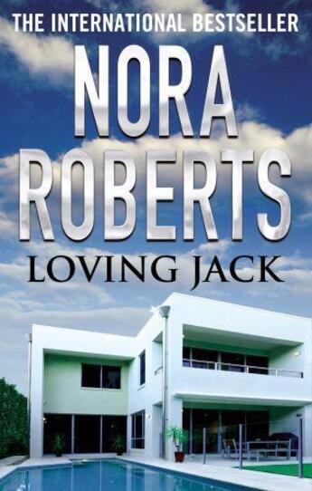 Couverture du livre « Loving Jack » de Nora Roberts aux éditions Little Brown Book Group Digital