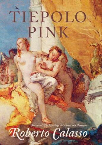 Couverture du livre « Tiepolo Pink » de Roberto Calasso aux éditions Random House Digital