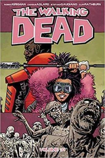 Couverture du livre « The walking dead T.31 » de Charlie Adlard et Robert Kirkman aux éditions Image Comics