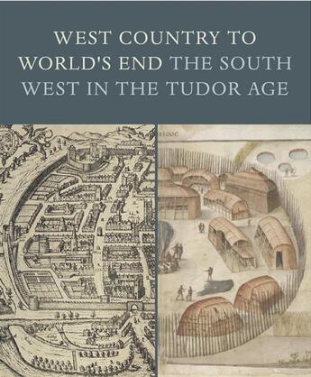 Couverture du livre « West country to world's end ; the south west in the Tudor age » de  aux éditions Paul Holberton