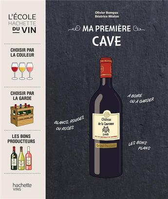 Couverture du livre « Ma première cave » de Olivier Bompas et Beatrice Mialon aux éditions Hachette Pratique