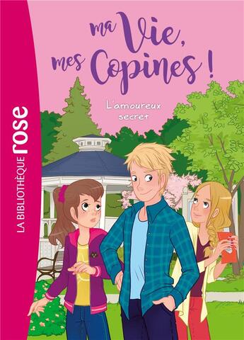 Couverture du livre « Ma vie, mes copines ! Tome 5 : l'amoureux secret » de Catherine Kalengula aux éditions Hachette Jeunesse