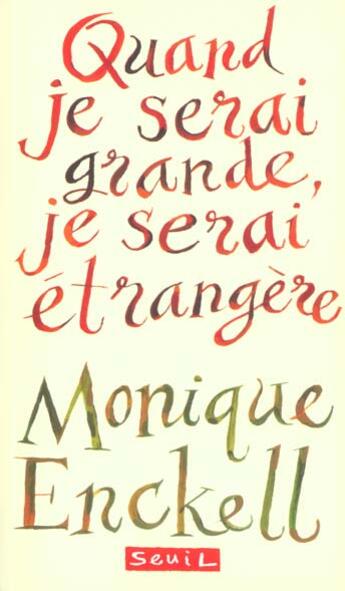 Couverture du livre « Quand je serai grande, je serai etrangere » de Monique Enckell aux éditions Seuil Jeunesse