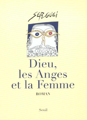 Couverture du livre « Dieu, les anges et la femme » de Serguei aux éditions Seuil