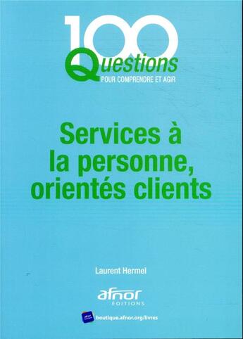 Couverture du livre « Services à la personne, orientés clients » de Hermel/Laurent aux éditions Afnor