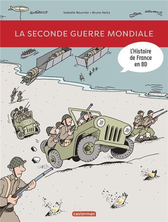 Couverture du livre « L'Histoire de France en BD : la Seconde Guerre mondiale » de Bruno Heitz et Isabelle Bournier aux éditions Casterman