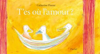 Couverture du livre « T'es où l'amour ? » de Catherine Pineur aux éditions Ecole Des Loisirs