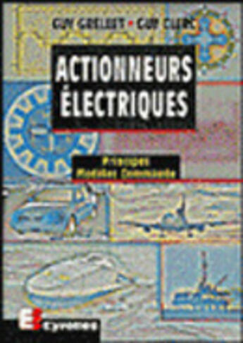 Couverture du livre « Actionneurs électriques » de Grellet aux éditions Eyrolles