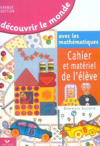 Couverture du livre « Découvrir le monde avec les mathématiques ; grande section ; cahier et matériel de l'élève » de Dominique Valentin aux éditions Hatier