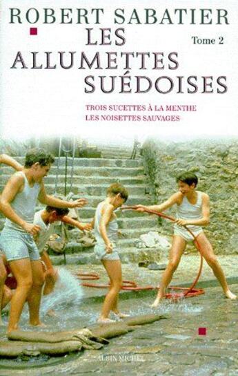 Couverture du livre « Les allumettes suedoises tome 2 » de Robert Sabatier aux éditions Albin Michel