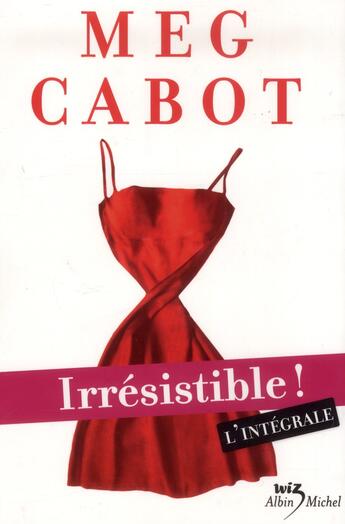 Couverture du livre « Irresistible ! intégrale » de Meg Cabot aux éditions Albin Michel Jeunesse