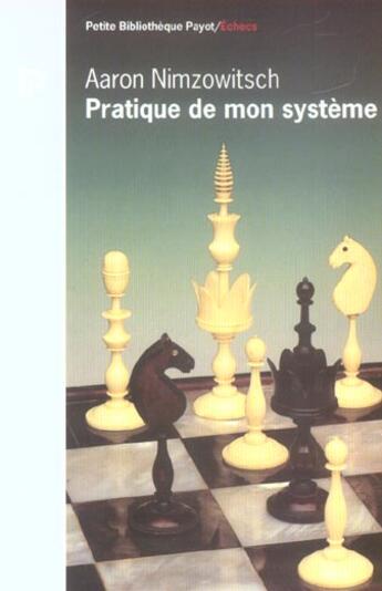 Couverture du livre « Pratique de mon système » de Aaron Nimzowitsch aux éditions Payot