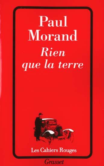 Couverture du livre « Rien que la terre » de Paul Morand aux éditions Grasset