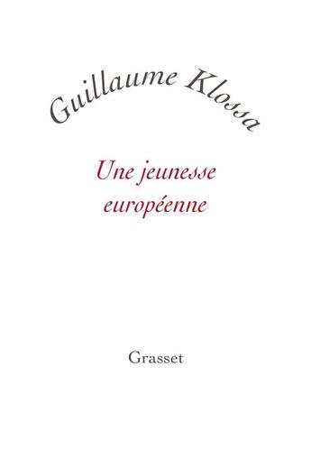 Couverture du livre « Une jeunesse européenne » de Guillaume Klossa aux éditions Grasset