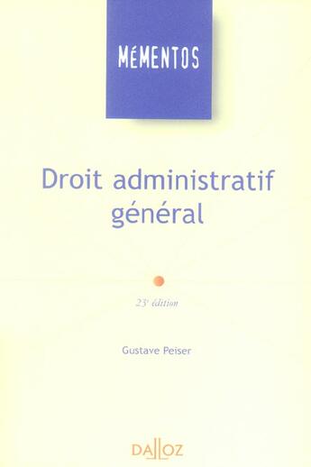 Couverture du livre « Droit Administratif General (23e Edition) » de Gustave Peiser aux éditions Dalloz