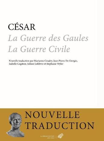 Couverture du livre « La Guerre de Gaules, la Guerre Civile » de Cesar aux éditions Belles Lettres