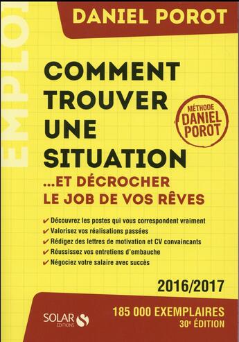 Couverture du livre « Comment trouver une situation...et décrocher le job de vos rêves ? » de Daniel Porot aux éditions Solar