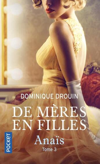 Couverture du livre « De mères en filles Tome 3 : Anaïs » de Dominique Drouin aux éditions Pocket