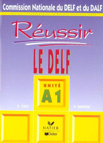 Couverture du livre « Reussir Le Delf Unite A1 Livre » de Dupuis-V aux éditions Didier