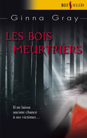 Couverture du livre « Les bois meurtriers » de Ginna Gray aux éditions Harlequin