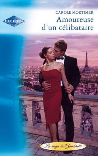 Couverture du livre « Amoureuse d'un célibataire » de Carole Mortimer aux éditions Harlequin