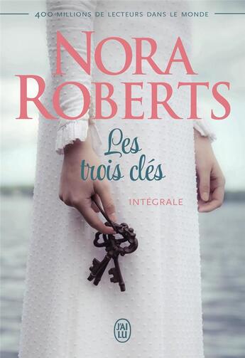 Couverture du livre « Les trois clés : Intégrale Tomes 1 à 3 » de Nora Roberts aux éditions J'ai Lu