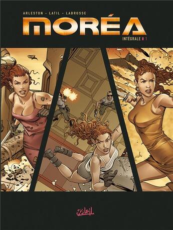 Couverture du livre « Moréa : Intégrale Tomes 1 à 3 » de Thierry Labrosse et Christophe Arleston et Dominique Latil aux éditions Soleil