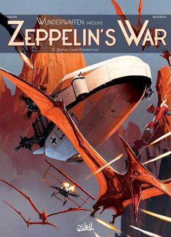 Couverture du livre « Wunderwaffen présente zeppelin's war Tome 3 : zeppelin contre ptérodactyles » de Vicenc Villagrasa Jovensa et Richard D. Nolane aux éditions Soleil