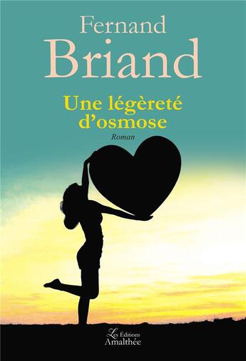 Couverture du livre « Une légèreté d'osmose » de Fernand Briand aux éditions Amalthee