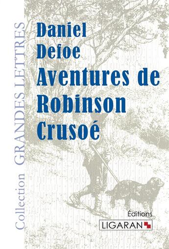 Couverture du livre « Aventures de Robinson Crusoé » de Daniel Defoe aux éditions Ligaran