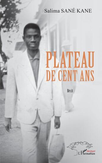 Couverture du livre « Plateau de cent ans » de Salima Sane Kane aux éditions L'harmattan