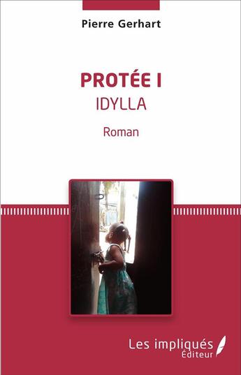 Couverture du livre « Protée Tome 1 ; Idylla » de Pierre Gerhart aux éditions Les Impliques