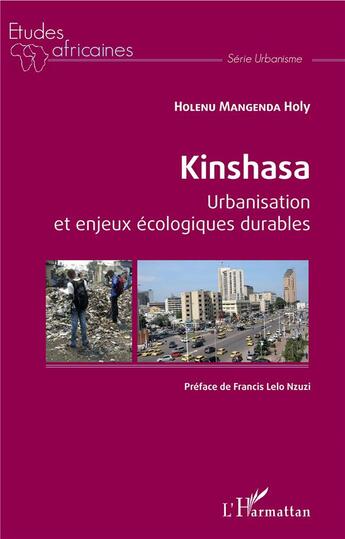 Couverture du livre « Kinshasa urbanisation et enjeux ecologiques durables » de Holy Holenu Mangenda aux éditions L'harmattan