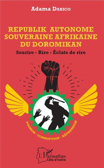 Couverture du livre « Republik Autonome Souveraine afrikaine du Doromikan ; sourire, rire, éclats de rire » de Adama Dahico aux éditions L'harmattan