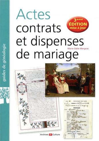 Couverture du livre « Actes, contrats et dispenses de mariage ; comment retrouver ces documents essentiels ? (3e édition) » de Marie-Odile Mergnac aux éditions Archives Et Culture