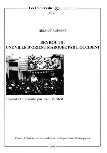 Couverture du livre « Beyrouth, une ville d orient marquee par l occident » de Helmut Ruppert aux éditions Presses De L'ifpo