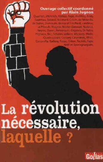 Couverture du livre « La révolution nécessaire, laquelle ? » de Alain Jugnon aux éditions Golias