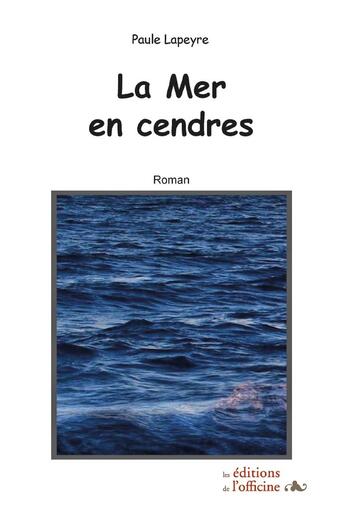 Couverture du livre « La mer en cendres » de Lapeyre Paule aux éditions L'officine