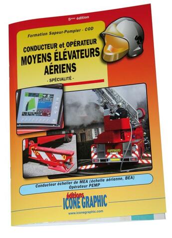 Couverture du livre « Formation sapeur-pompier COD ; conducteur échelier ; spécialité (5e édition) » de  aux éditions Icone Graphic