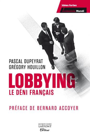 Couverture du livre « Lobbying ; le déni français » de Pascal Dupeyrat et Gregory Houillon aux éditions Jm Laffont - Lpm