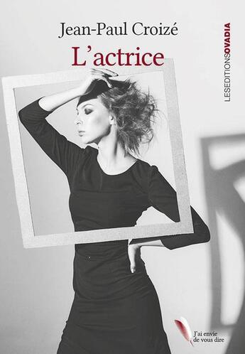 Couverture du livre « L'actrice » de Jean-Paul Croize aux éditions Ovadia