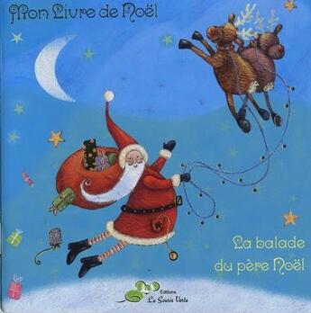 Couverture du livre « Mon livre de Noël ; la balade du père Noël » de  aux éditions Bidule Et Tralala