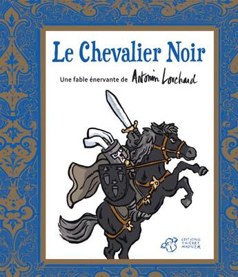 Couverture du livre « Le chevalier noir » de Antonin Louchard aux éditions Thierry Magnier