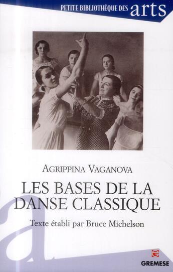 Couverture du livre « Principes fondamentaux de la danse classique » de Agrippina Vaganova aux éditions Gremese