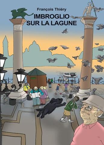 Couverture du livre « C'est toi... le détective t.1 ; imbroglio sur la lagune » de Francois Thiery aux éditions Posidonia Litteratures