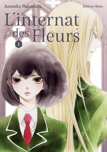 Couverture du livre « L'Internat des fleurs Tome 1 » de Asumiko Nakamura aux éditions Akata