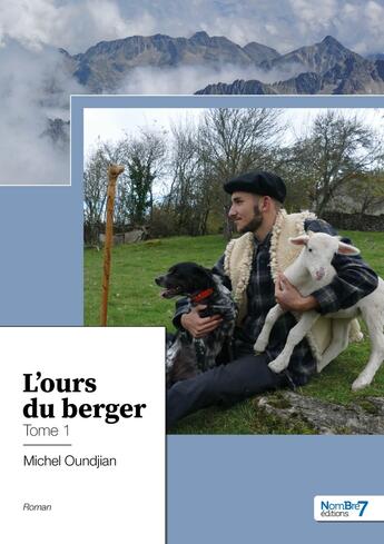 Couverture du livre « L'ours du berger Tome 1 » de Michel Oundjian aux éditions Nombre 7